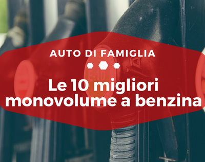 Le 10 migliori monovolume a benzina - Auto di Famiglia