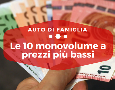 Le 10 monovolume a prezzi più bassi - Auto di Famiglia