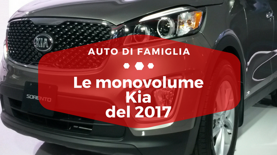 Le monovolume Kia del 2017 - Auto di Famiglia