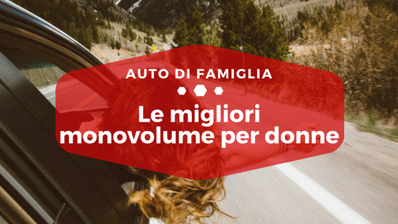 Migliori monovolume per donne - Auto di Famiglia