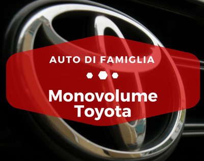 Monovolume Toyota - Auto di Famiglia