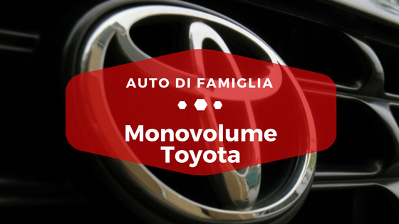 Monovolume Toyota - Auto di Famiglia