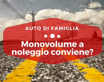 Monovolume a noleggio conviene? - Auto di Famiglia