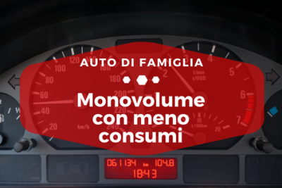 Monovolume con meno consumi - Auto di famiglia