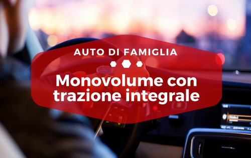 Monovolume con trazione integrale - Auto di Famiglia