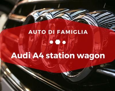 Audi A4 station wagon - Auto di Famiglia