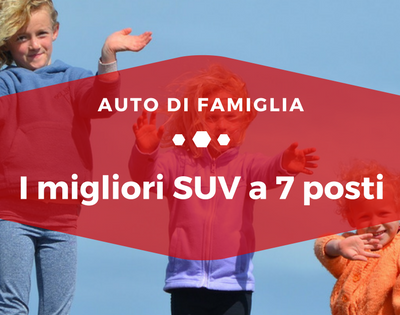 I migliori SUV a 7 posti - Auto di Famiglia