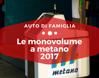 Le monovolume a metano 2017 - Auto di Famiglia