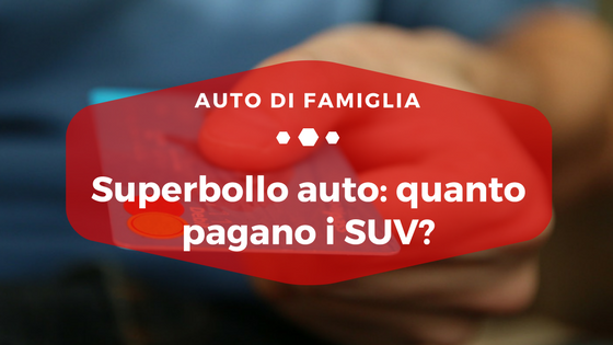 Superbollo auto quanto pagano i SUV - Auto di Famiglia