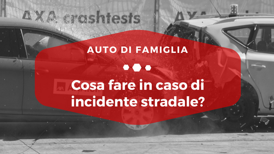 Cosa fare in caso di incidente stradale - Auto di Famiglia